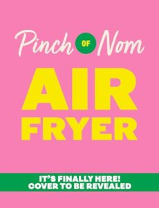 Read more about the article Pinch of Nom Air Fryer: Easy, Slimming Meals