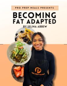 Read more about the article Becoming Fat Adapted: A PRO PREP COOKBOOK