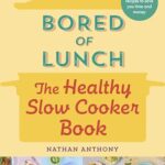 Read more about the article Bored of Lunch: The Healthy Slow Cooker Book: THE NUMBER ONE BESTSELLER