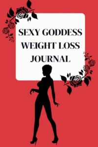 Read more about the article THE SEXY GODDESS WEIGHT LOSS JOURNAL – Suitable for all diets and plans
