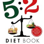 Read more about the article The 5:2 Diet Book: Feast for 5 Days a Week and Fast for just 2 to Lose Weight, Boost Your Brain and Transform Your Health