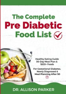 Read more about the article The Complete Pre Diabetic Diet Food List: Healthy Eating Guide, 30-Day Meal Plan & 100+ Foods for Gestational Diabetes, Newly Diagnosed & Diabetes Meal Planning After 50