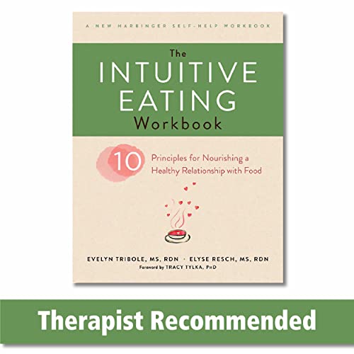 You are currently viewing The Intuitive Eating Workbook: Ten Principles for Nourishing a Healthy Relationship with Food (A New Harbinger Self-Help Workbook)