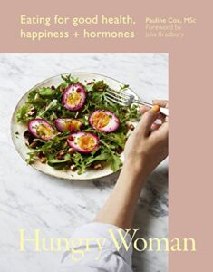 Read more about the article Hungry Woman: Eating for good health, happiness and hormones