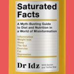 Read more about the article Saturated Facts: A Myth-Busting Guide to Diet and Nutrition in a World of Misinformation