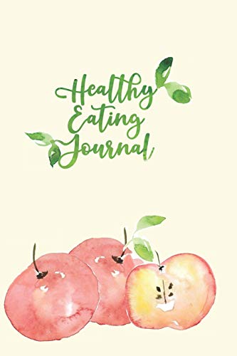 You are currently viewing Healthy Eating Journal: A Daily Log Book with Journaling Prompts to Improve Your Diet (Healthy Eating Journals)