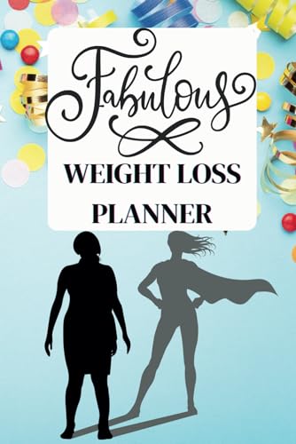 You are currently viewing THE FABULOUS WEIGHT LOSS PLANNER – suits any diet or plan