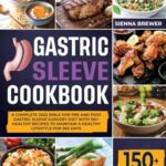 Read more about the article Gastric Sleeve Cookbook: A Complete 2023 Bible for Pre and Post Gastric Sleeve Surgery Diet with 150+ Healthy Recipes to Maintain a Healthy Lifestyle for 365 Days