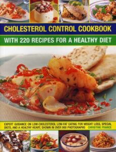 Read more about the article Cholesterol Control Cookbook: With 220 Recipes for a Healthy Diet: Expert Guidance on Low-Cholesterol, Low-Fat Eating for Weight Loss, Special Diets,