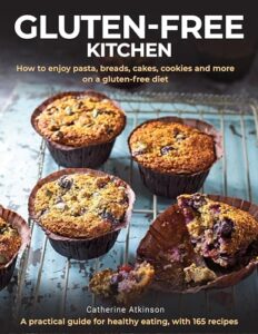 Read more about the article Gluten-Free Kitchen: How to enjoy pasta, breads, cakes, cookies and more on a gluten-free diet; a practical guide for healthy eating with 165 recipes