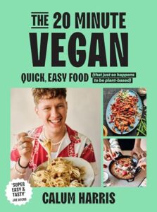 Read more about the article The 20-Minute Vegan: Quick, Easy Food (That Just So Happens to be Plant-based)