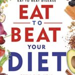 Read more about the article Eat to Beat Your Diet: Burn fat, heal your metabolism, live longer