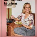 Read more about the article The Ambitious Kitchen Cookbook: 125 Ridiculously Good for You, Sometimes Indulgent, and Absolutely Never Boring Recipes for Every Meal of the Day