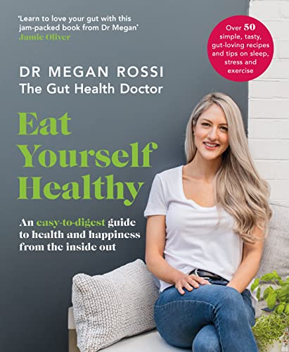 You are currently viewing Eat Yourself Healthy: An easy-to-digest guide to health and happiness from the inside out. The Sunday Times Bestseller