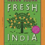 Read more about the article Fresh India: 130 Quick, Easy and Delicious Vegetarian Recipes for Every Day