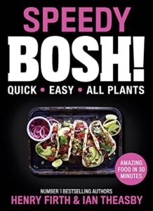 Read more about the article Speedy BOSH!: Over 100 New Quick and Easy Plant-Based Meals in 30 Minutes from the Authors of the Highest Selling Vegan Cookbook Ever