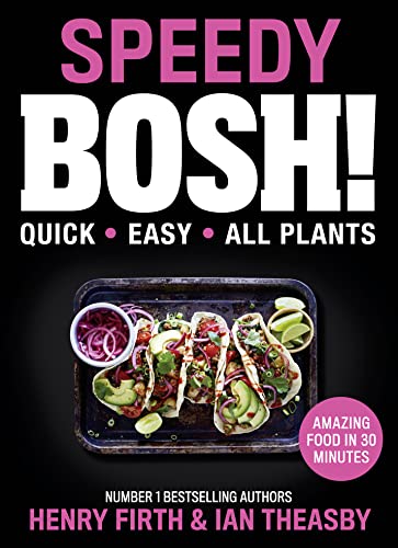 You are currently viewing Speedy BOSH!: Over 100 New Quick and Easy Plant-Based Meals in 30 Minutes from the Authors of the Highest Selling Vegan Cookbook Ever