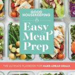 Read more about the article Good Housekeeping Easy Meal Prep: The Ultimate Playbook for Make-Ahead Meals