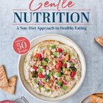 Read more about the article Gentle Nutrition: A Non-Diet Approach to Healthy Eating