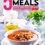 Read more about the article 5 Minute Meals for Families: Quick and easy meals from soups to sorbets for anyone in the family to make and enjoy (The Bethany Fox For Families Collection)