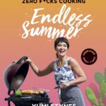 Read more about the article Zero F*cks Cooking Endless Summer: Good Food Great Times (family cookbook, cooking for family, healthy eating, quick & easy meals, cooking for children)