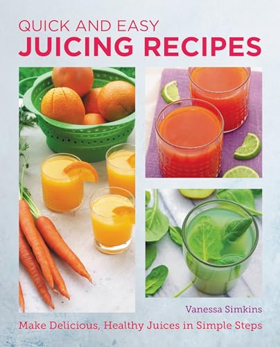 You are currently viewing Quick and Easy Juicing Recipes: Make Delicious, Healthy Juices in Simple Steps (New Shoe Press)