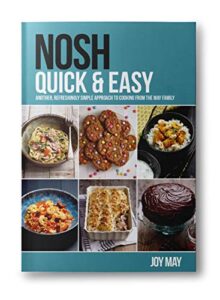 Read more about the article NOSH Quick & Easy: Another, Refreshingly Simple Approach to Cooking from the NOSH Family: Another, Refreshingly Simple Approach to Cooking from the May Family