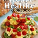 Read more about the article The Truly Easy Heart-Healthy Cookbook: Heart Healthy Recipes for Life After Heart Attack or Heart Surgery