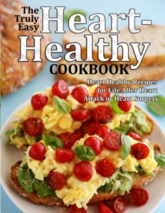 Read more about the article The Truly Easy Heart-Healthy Cookbook: Heart Healthy Recipes for Life After Heart Attack or Heart Surgery