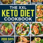 Read more about the article The XXL Keto Diet Cookbook: 2000 Days of Flavorful and Wholesome Low-Carb and High-Fat Recipes to Boost Your Energy