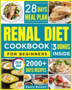 Read more about the article Renal Diet Cookbook For Beginners: A Color Book with 2000+ Days Recipes to Start a Journey to Strong and Healthy Kidneys: includes a 28 Days Meal Plan Just for You! Plus, Discover 3 Bonus Inside.