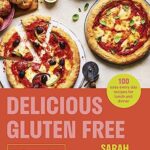 Read more about the article Delicious Gluten Free Meals: 100 easy every day recipes for lunch and dinner