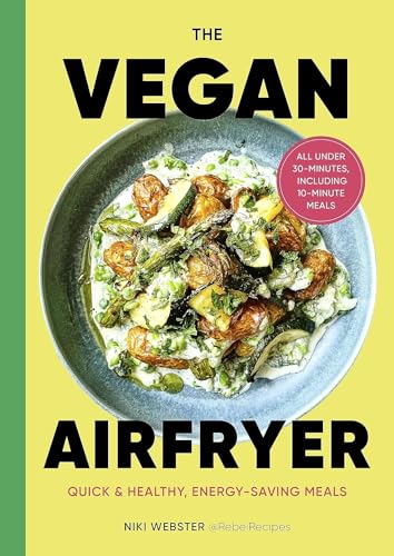 You are currently viewing The Vegan Air Fryer: Quick & easy, healthy meals