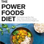 Read more about the article The Power Foods Diet: The Breakthrough Plan That Traps, Tames, and Burns Calories for Easy and Permanent Weight Loss