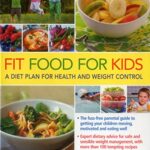 Read more about the article Fit Food for Kids: A Healthy-Weight Diet Plan & Cookbook: A Diet Plan for Health & Weight Control