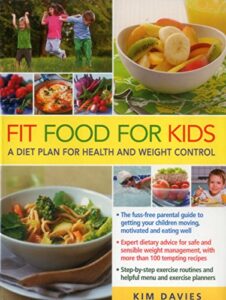 Read more about the article Fit Food for Kids: A Healthy-Weight Diet Plan & Cookbook: A Diet Plan for Health & Weight Control