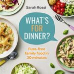 Read more about the article What’s For Dinner?: 30-minute quick and easy family meals. The Sunday Times bestseller from the Taming Twins fuss-free family food blog