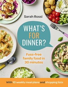Read more about the article What’s For Dinner?: 30-minute quick and easy family meals. The Sunday Times bestseller from the Taming Twins fuss-free family food blog
