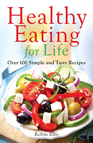 You are currently viewing Healthy Eating For Life: Over 100 Simple and Tasty Recipes