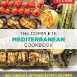 Read more about the article Complete Mediterranean Diet Cookbook: 500 Vibrant, Kitchen-Tested Recipes for Living and Eating Well Every Day (The Complete ATK Cookbook Series)