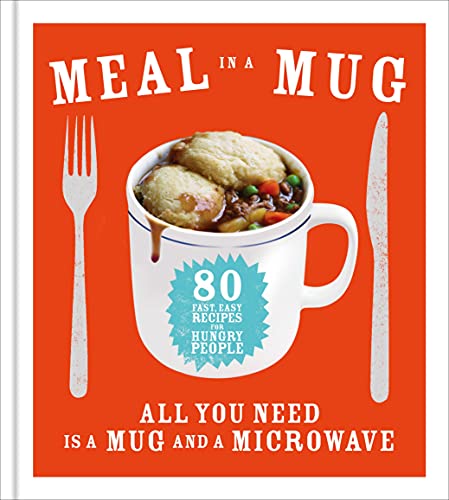 You are currently viewing Meal in a Mug: 80 fast, easy recipes for hungry people – all you need is a mug and a microwave