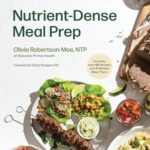 Read more about the article Nutrient-Dense Meal Prep: Quick and Easy Recipes to Heal Your Gut, Balance Your Hormones and Help You Adopt a Healthier Diet and Lifestyle