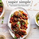 Read more about the article Half Baked Harvest Super Simple: 125 Recipes for Instant, Overnight, Meal-Prepped, and Easy Comfort Foods: 150 Recipes for Instant, Overnight, Meal-Prepped, and Easy Comfort Foods