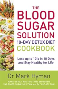 Read more about the article The Blood Sugar Solution 10-Day Detox Diet Cookbook: Lose up to 10lb in 10 days and stay healthy for life