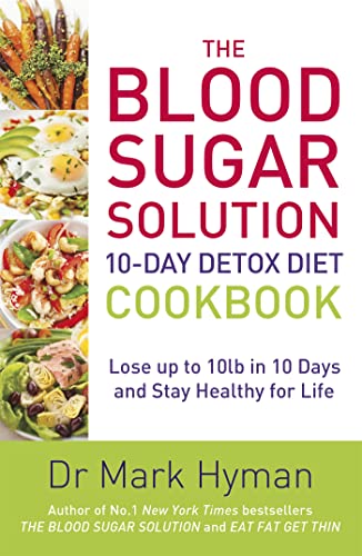 You are currently viewing The Blood Sugar Solution 10-Day Detox Diet Cookbook: Lose up to 10lb in 10 days and stay healthy for life