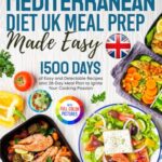 Read more about the article The Mediterranean Diet UK Meal Prep Made Easy: 1500 Days of Easy and Delectable Recipes and 28-Day Meal Plan Using the Metric Measurements to Ignite Your Cooking Passion｜Full Color Edition