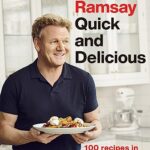 Read more about the article Gordon Ramsay Quick & Delicious: 100 recipes in 30 minutes or less