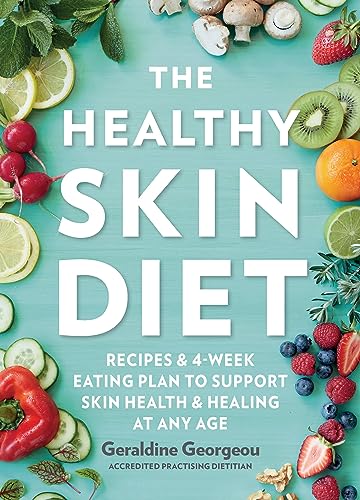 You are currently viewing The Healthy Skin Diet: Recipes and 4-week eating plan to support skin health and healing at any age