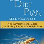 Read more about the article God’s Diet Plan: Seek Him First: A 31-Day Devotional Guide for Healthy Eating and Weight Loss