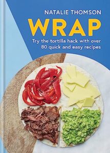 Read more about the article Wrap: Try the tortilla hack with over 80 quick and easy recipes